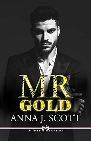 Mr Gold: Lo scapolo d'oro - Billionaire Men Series